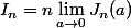 I_n=n\lim_{a\to 0}J_n(a)